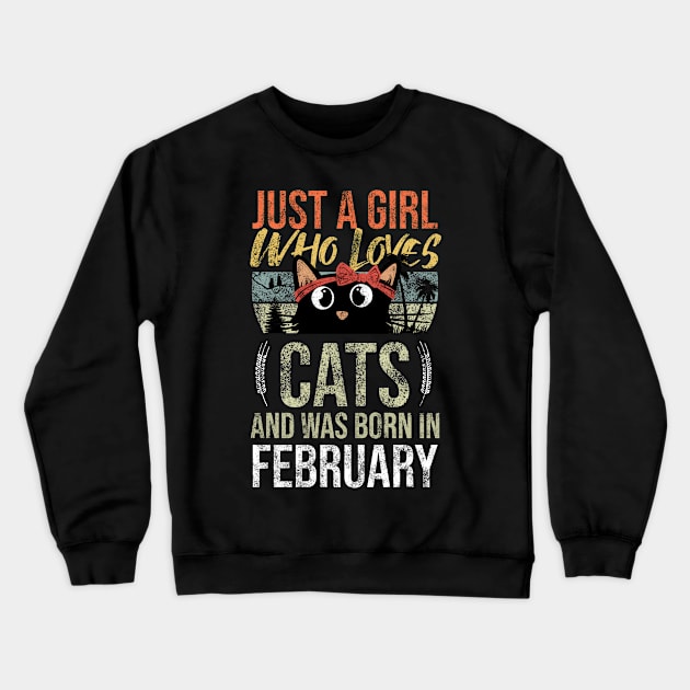 Just A Girl Who Loves Cats And Was Born In February Birthday Crewneck Sweatshirt by Rishirt